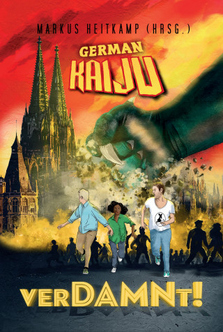 Markus Heitkamp, Andreas Zwengel, Claudia Rapp, Sarah König, Ralf Kor, Carolin Gmyrek, Rafaela Creydt, Isa Theobald, Marina Heidrich, Tanja Kummer, Thorsten Küper, Thomas Williams: GERMAN KAIJU - verDAMNt!