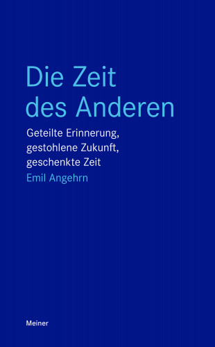 Emil Angehrn: Die Zeit des Anderen