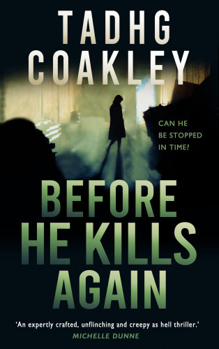 Tadhg Coakley: Before He Kills Again