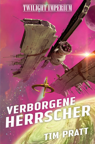 Tim Pratt: Twilight Imperium: Verborgene Herrscher