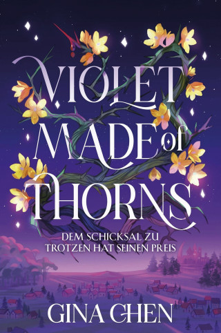 Gina Chen: Violet Made of Thorns – Dem Schicksal zu trotzen hat seinen Preis