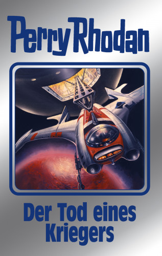Perry Rhodan: Perry Rhodan 162: Der Tod eines Kriegers (Silberband)