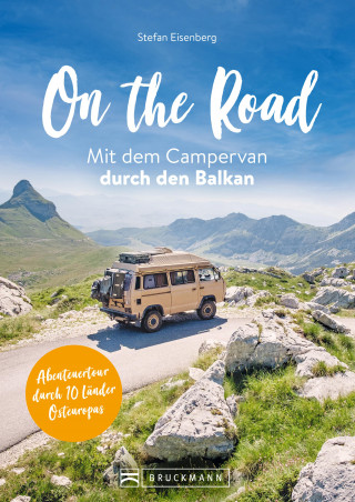 Stefan Eisenberg: On the Road Mit dem Campervan durch den Balkan