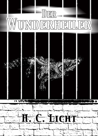 H. C. Licht: Der Wunderheiler