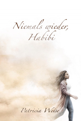 Patricia Weise: Niemals wieder, Habibi