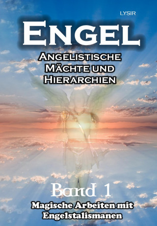 Frater LYSIR: ENGEL - Band 1