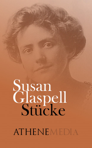 Susan Glaspell: Stücke