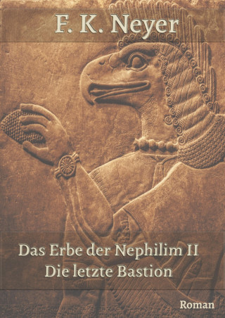 Friedhelm Klaus Neyer: Das Erbe der Nephilim II