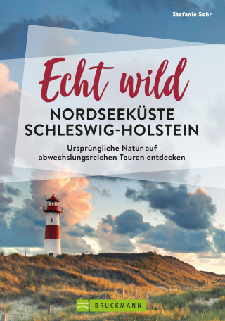 Stefanie Sohr, Volko Lienhardt: Echt wild – Nordseeküste Schleswig-Holstein