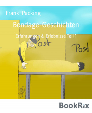 Frank Packing: Bondage-Geschichten