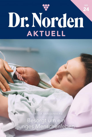Patricia Vandenberg: Besorgt um ein junges Menschenleben