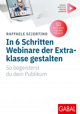 Raffaele Sciortino: In 6 Schritten Webinare der Extraklasse gestalten