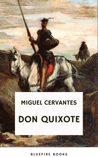 Miguel Cervantes, Bluefire Books: Don Quixote