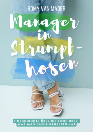 Romy van Mader: Manager in Strumpfhosen
