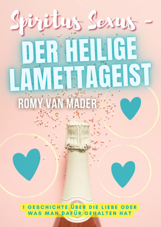 Romy van Mader: SPIRITUS SEXUS – DER HEILIGE LAMETTAGEIST