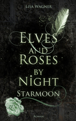 Lisa Wagner: Elves and Roses by Night: Starmoon