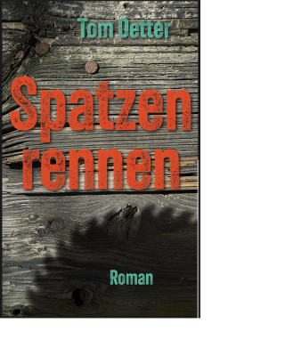 Tom Oetter: Spatzenrennen