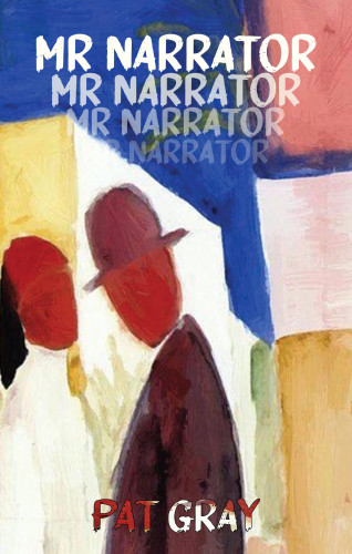 Pat Gray: Mr Narrator