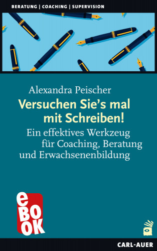 Alexandra Peischer: Versuchen Sie's mal mit Schreiben!