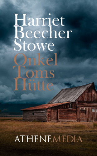 Harriet Beecher Stowe: Onkel Toms Hütte