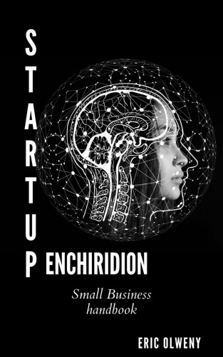 ERIC OLWENY: STARTUP ENCHIRIDION