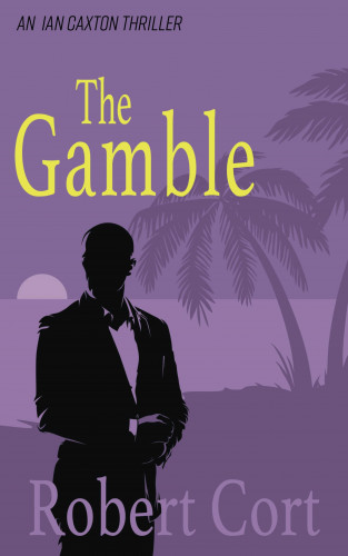 Robert Cort: The Gamble