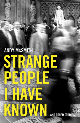 Andy McSmith: Strange People I Have Known