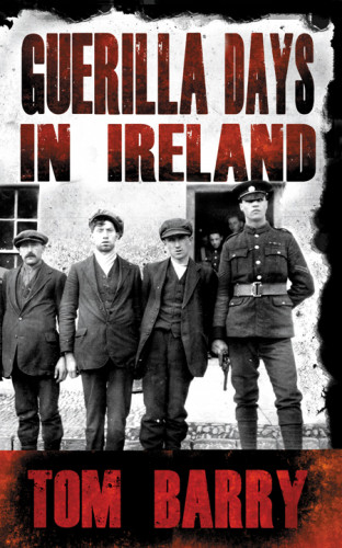 Tom Barry: Guerilla Days in Ireland