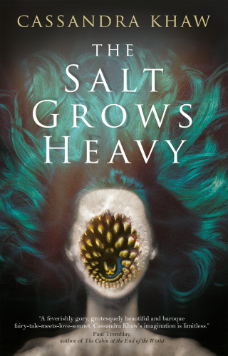 Cassandra Khaw: The Salt Grows Heavy