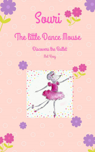 Mel Krey: Souri The little Dance Mouse