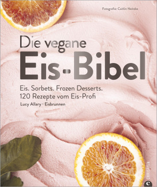 Lucy Allary: Die vegane Eis-Bibel