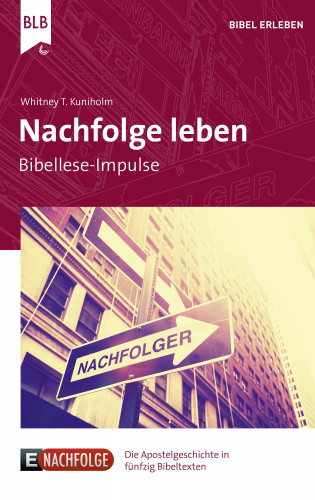 Whitney T. Kuniholm: Nachfolge leben