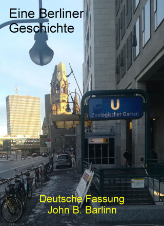 John B Barlinn: Eine Berliner Geschichte
