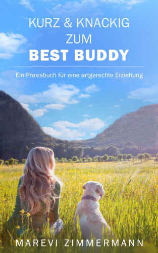 Marevi Zimmermann: Kurz & knackig zum Best Buddy