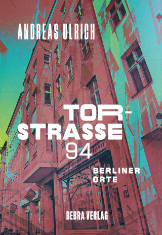 Andreas Ulrich: Torstraße 94