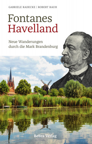 Gabriele Radecke, Robert Rauh: Fontanes Havelland