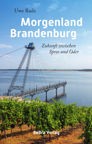 Uwe Rada: Morgenland Brandenburg