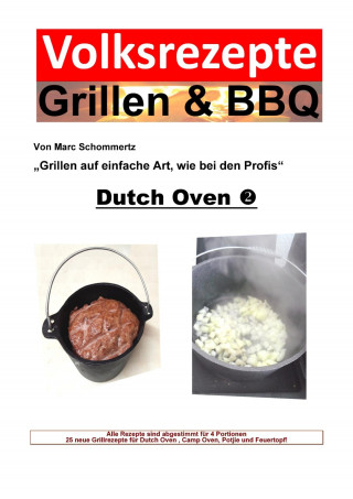 Marc Schommertz: Volksrezepte Grillen & BBQ - Dutch Oven 2