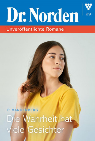Patricia Vandenberg: Die Wahrheit hat viele Gesichter