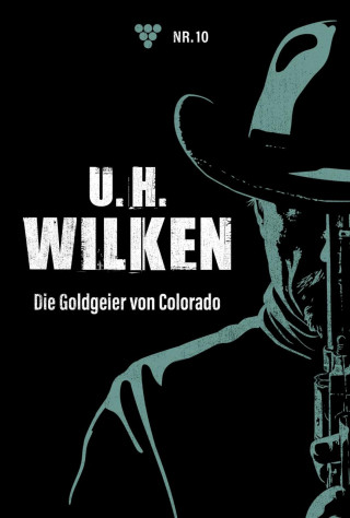 U.H. Wilken: Die Goldgeier von Colorado
