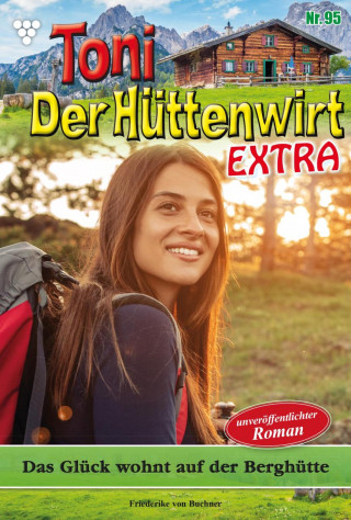 Friederike von Buchner: Das Glück wohnt auf der Berghütte