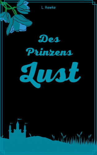 L. Hawke: Des Prinzens Lust