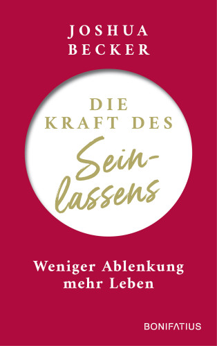 Joshua Becker: Die Kraft des Seinlassens