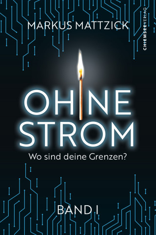 Markus Mattzick: Ohne Strom - Wo sind deine Grenzen? (Band 1)
