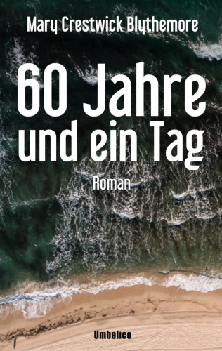 Mary Crestwick Blythemore: 60 Jahre und ein Tag