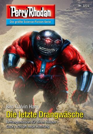 Ben Calvin Hary: Perry Rhodan 3222: Die letzte Drangwäsche