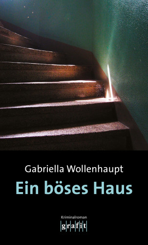 Gabriella Wollenhaupt: Ein böses Haus