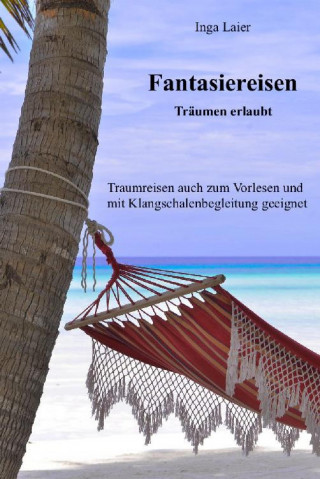 Inga Laier: Fantasiereisen - Träumen erlaubt