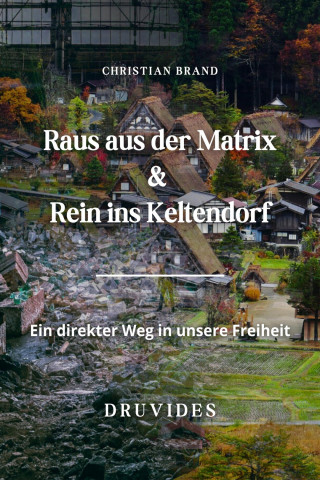 Christian Brand: Raus aus der Matrix-Rein ins Keltendorf
