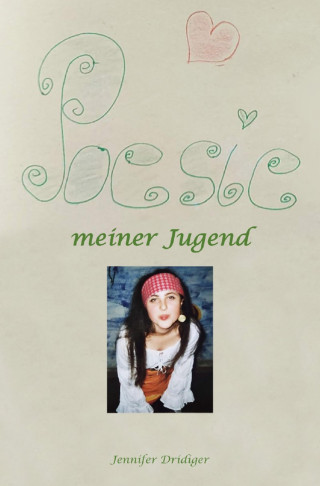 Jennifer Dridiger: Poesie meiner Jugend